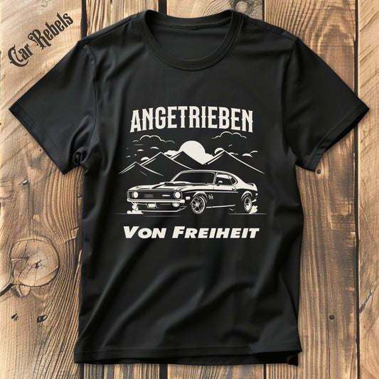 Angetrieben von Freiheit | Unisex T - Shirt - Car Rebels