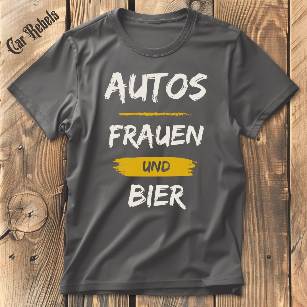 Autos Frauen und Bier | Unisex T - Shirt - Car Rebels