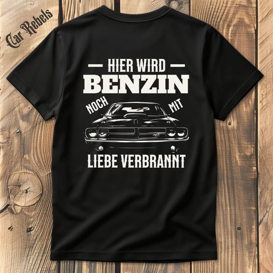 Benzin mit Liebe verbrannt T-Shirt Backprint - Car Rebels