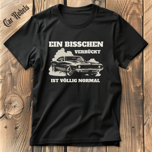Bisschen verrückt T-Shirt - Car Rebels
