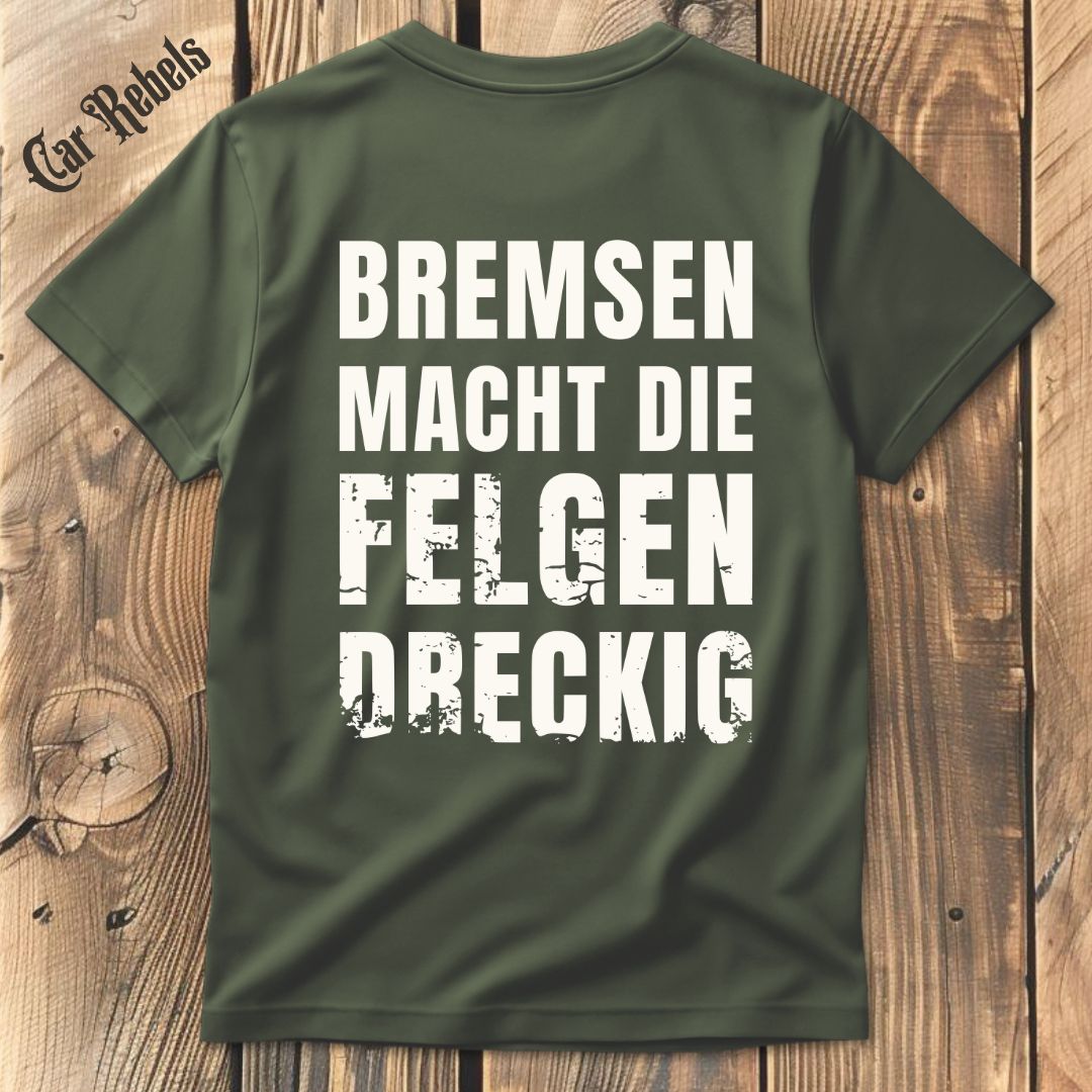 Bremsen macht die Felgen dreckig T-Shirt Backprint - Car Rebels