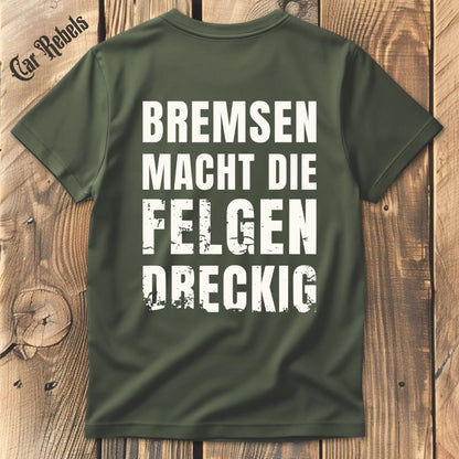 Bremsen macht die Felgen dreckig T-Shirt Backprint - Car Rebels