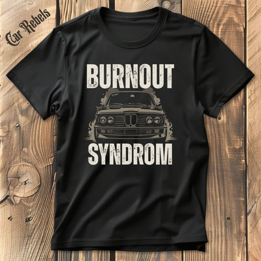 Burnout Syndrom BMW | Unisex T - Shirt - Car Rebels