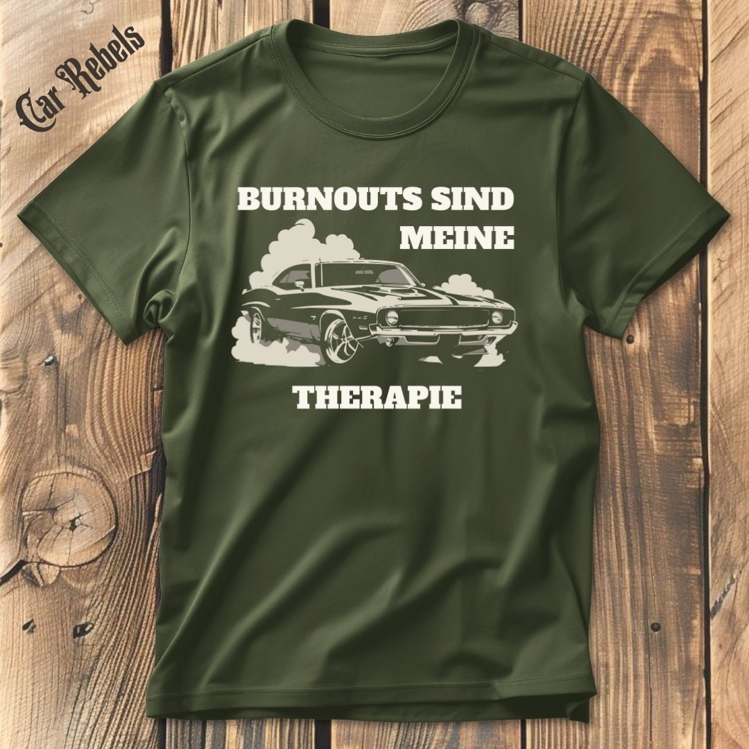 Burnouts sind meine Therapie T-Shirt - Car Rebels