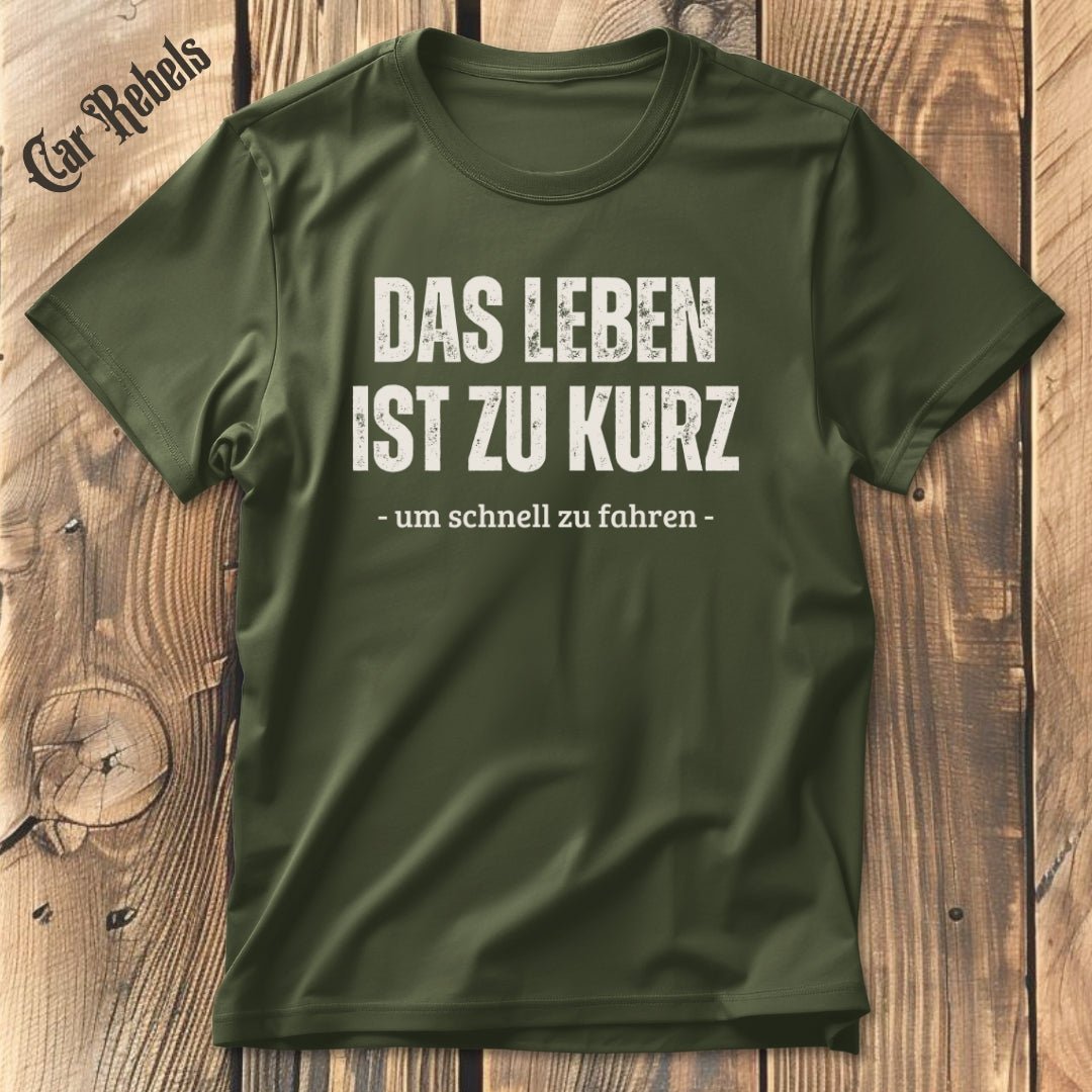 Das leben ist zu kurz - langsam | Unisex T - Shirt - Car Rebels