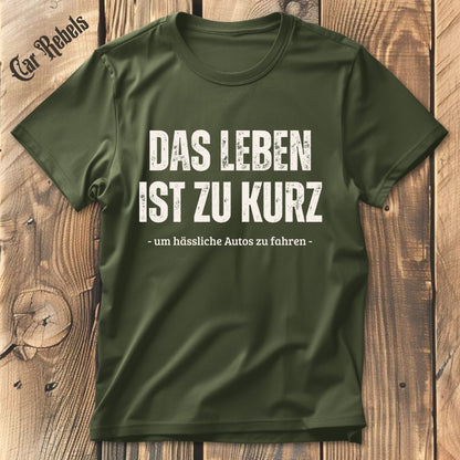 Das Leben ist zu kurz T-Shirt - Car Rebels