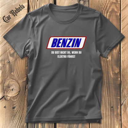 Du bist nicht du - Benzin | Unisex T - Shirt - Car Rebels