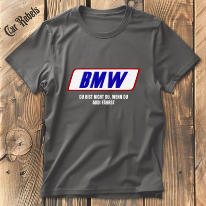 Du bist nicht du BMW T-Shirt - Car Rebels