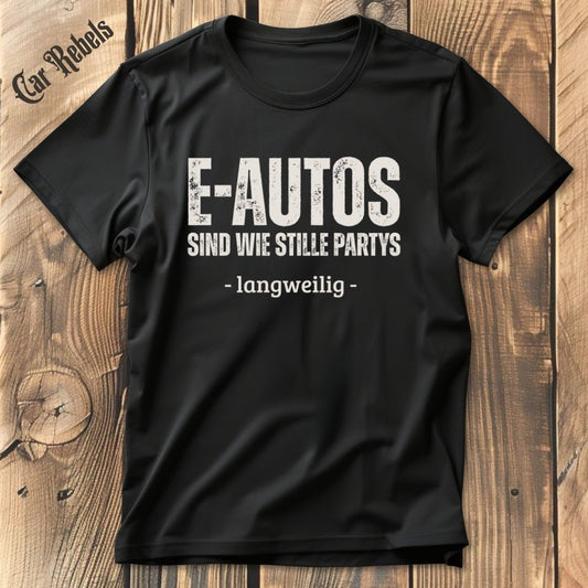 E - Autos sind wie stille Partys | Unisex T-Shirt - Car Rebels