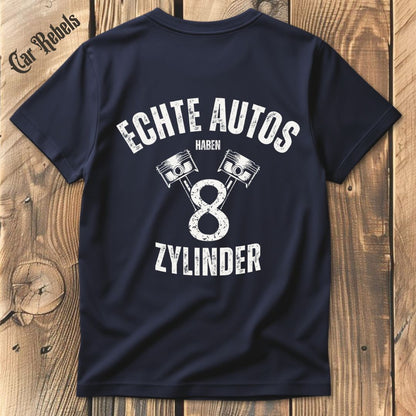 Echte Autos haben 8 Zylinder T-Shirt Backprint - Car Rebels
