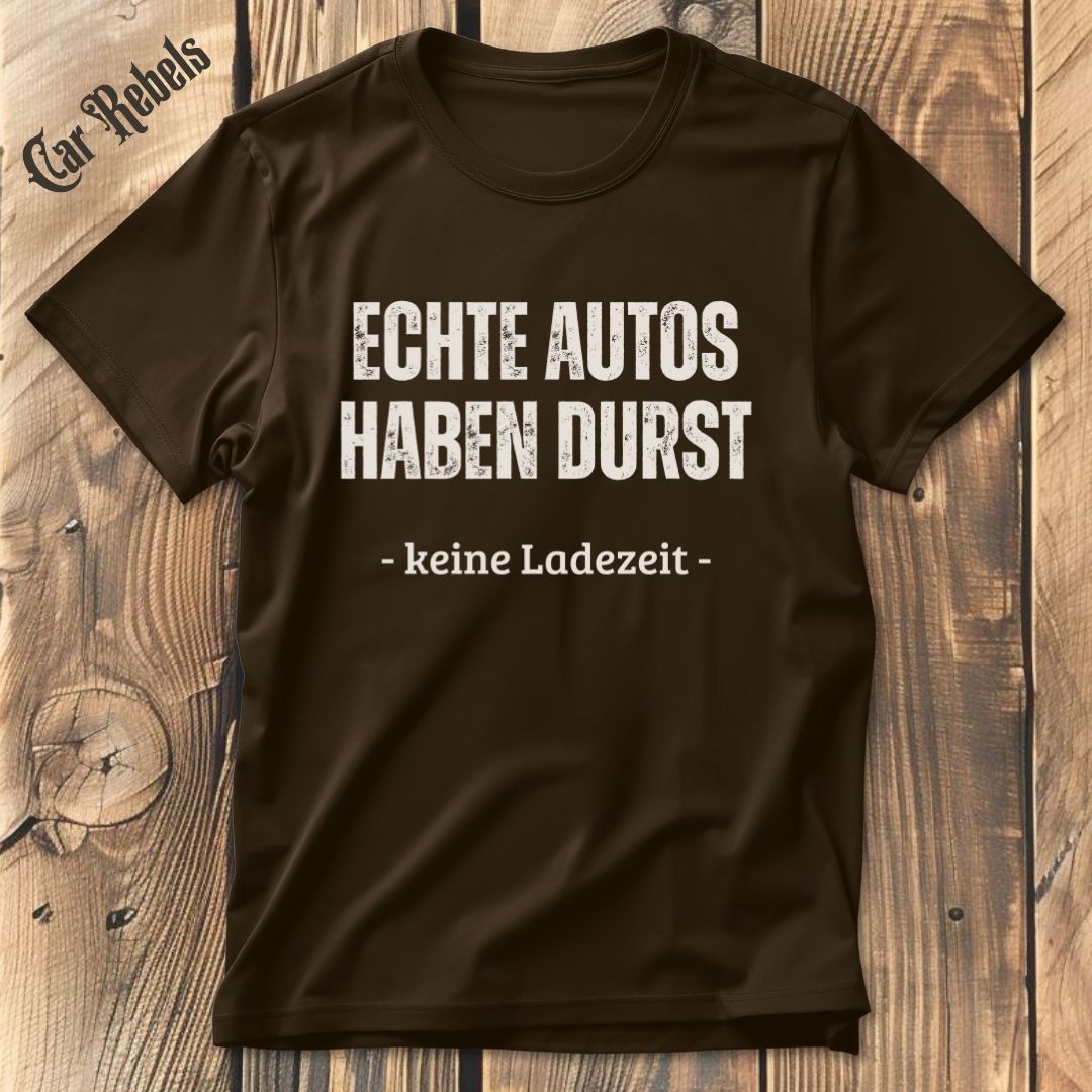 Echte Autos haben Durst Shirt (limitiert) - Car Rebels
