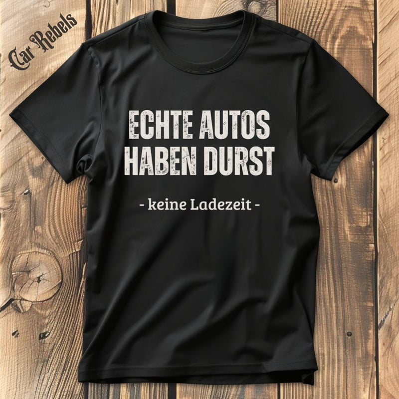 Car-Rebels – Echte Autos haben Durst T-Shirt