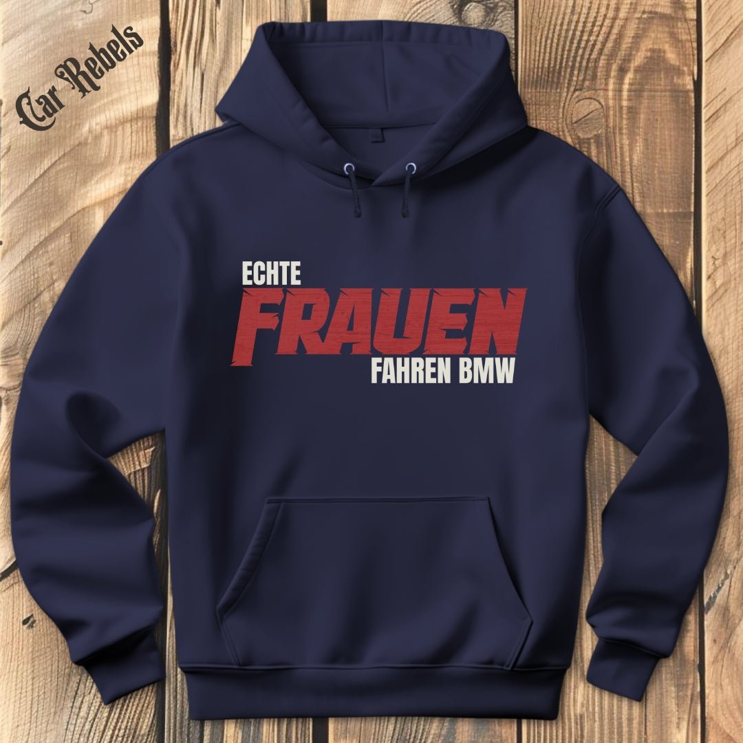 Echte Frauen fahren BMW Hoodie - Car Rebels