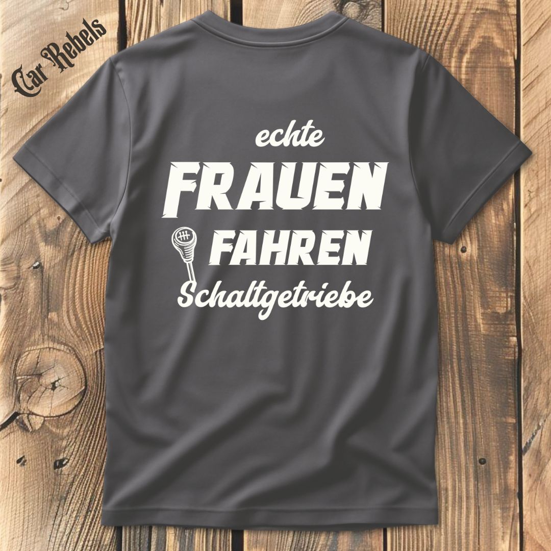 Echte Frauen fahren Schaltgetriebe T-Shirt Backprint - Car Rebels