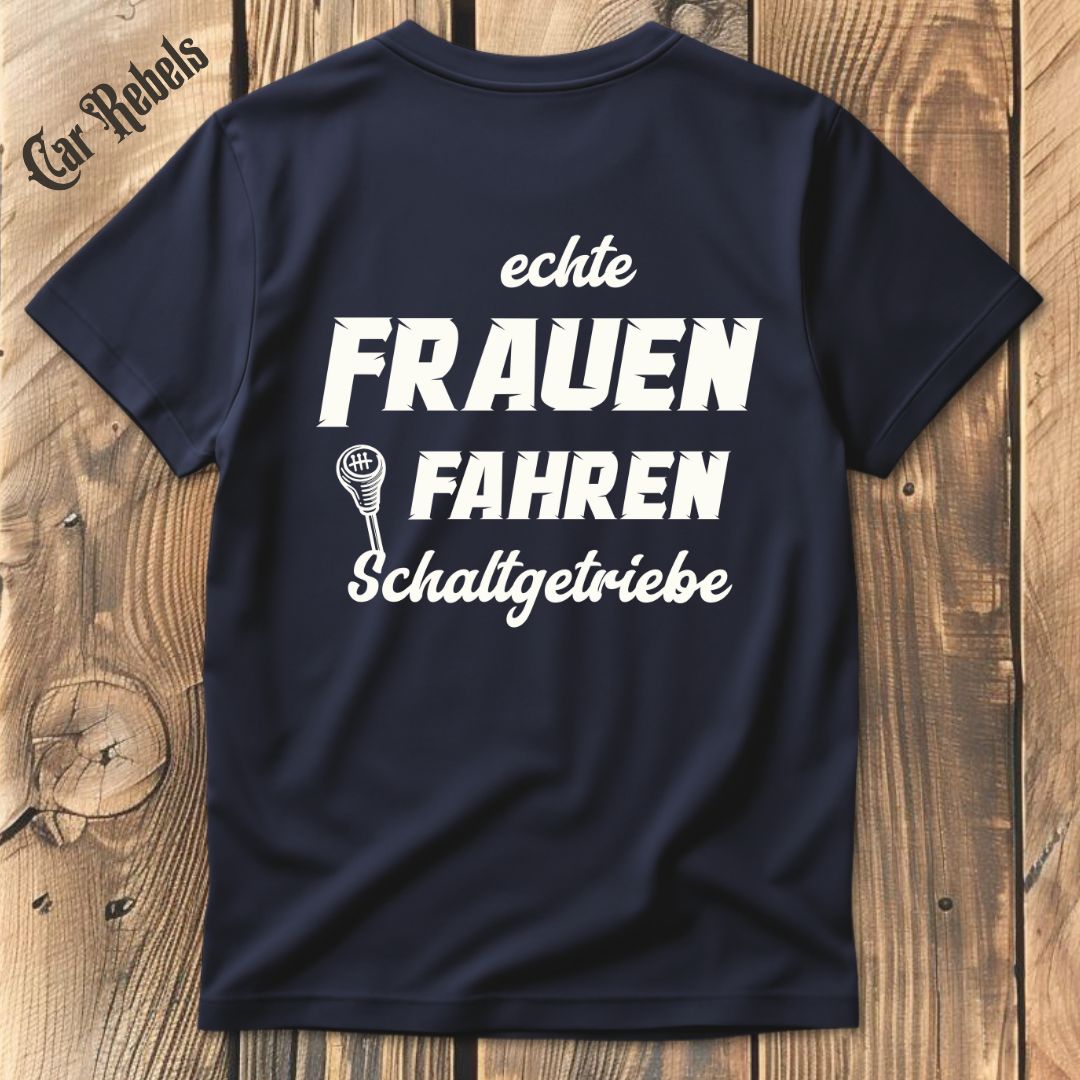 Echte Frauen fahren Schaltgetriebe T-Shirt Backprint - Car Rebels