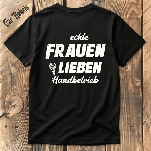 Echte Frauen lieben Handbetrieb T-Shirt Backprint - Car Rebels