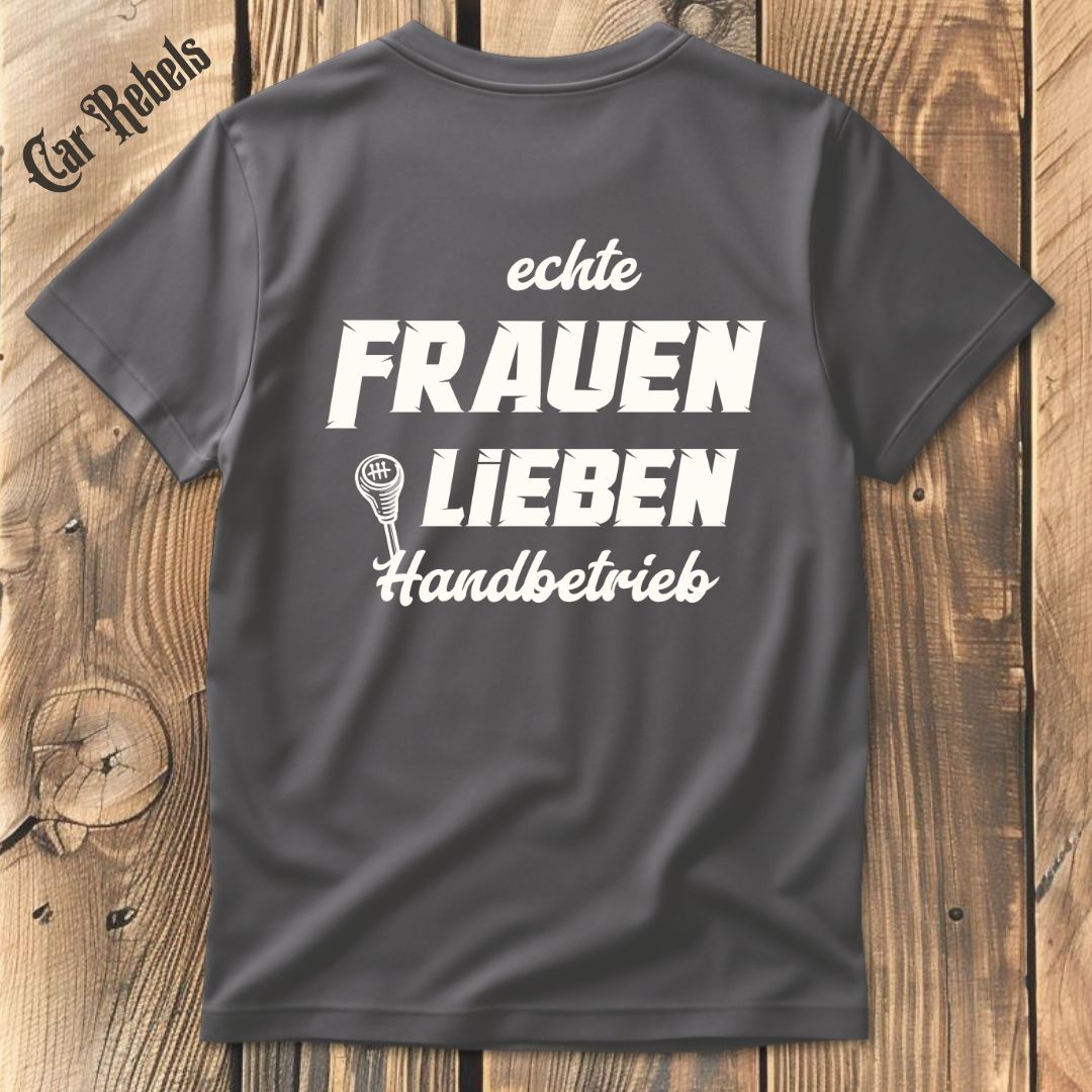 Echte Frauen lieben Handbetrieb T-Shirt Backprint - Car Rebels