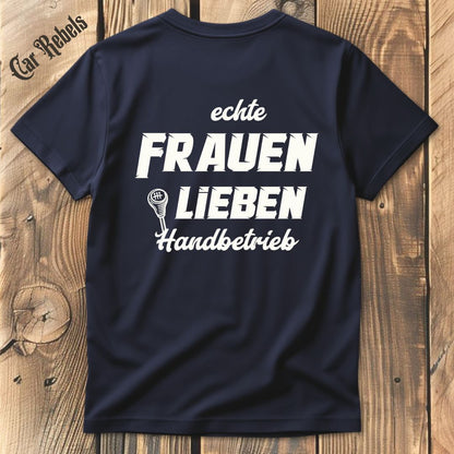 Echte Frauen lieben Handbetrieb T-Shirt Backprint - Car Rebels