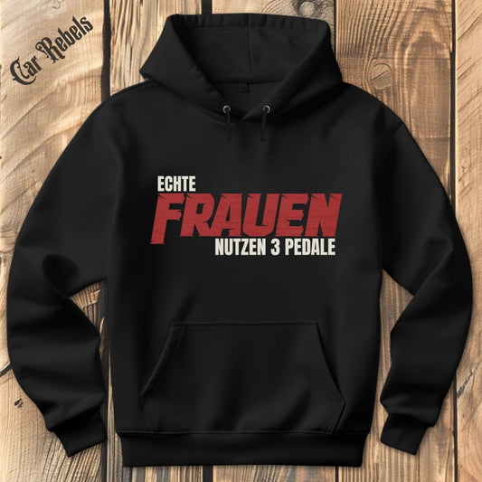 Echte Frauen nutzen 3 Pedale Hoodie - Car Rebels