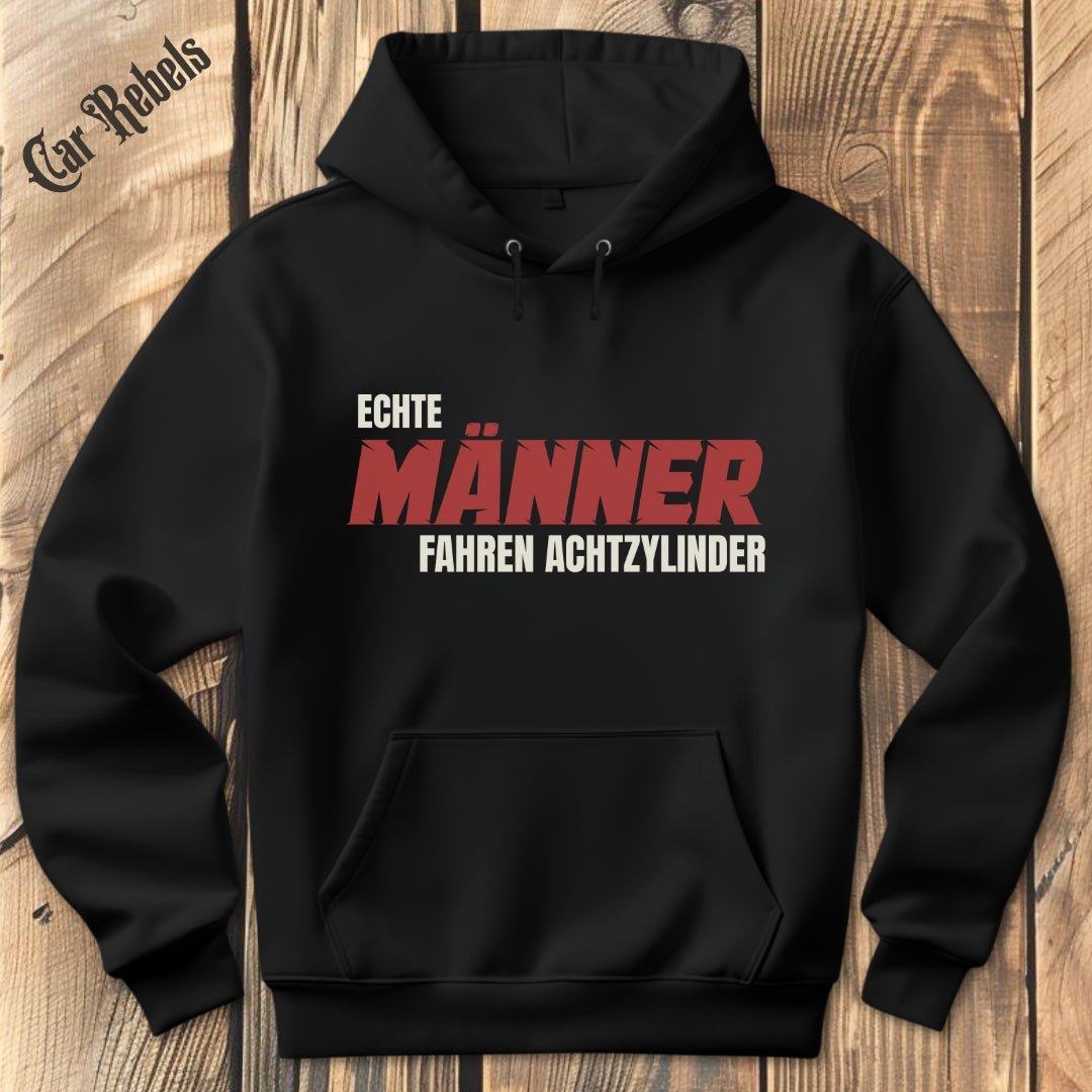 Echte Männer fahren Achtzylinder Hoodie - Car Rebels