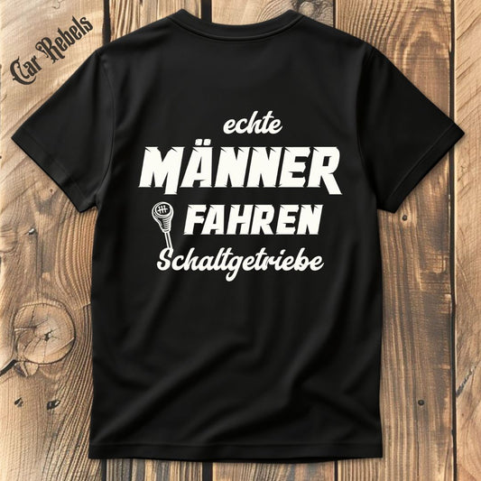 Echte Männer fahren Schaltgetriebe T-Shirt Backprint - Car Rebels