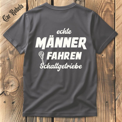 Echte Männer fahren Schaltgetriebe T-Shirt Backprint - Car Rebels