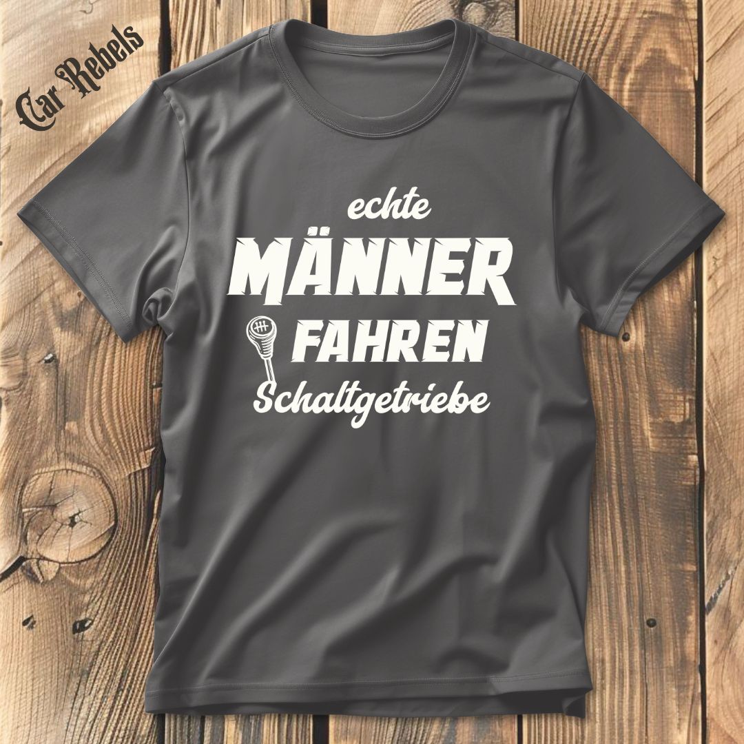 Echte Männer fahren Schaltgetriebe | Unisex T-Shirt - Car Rebels