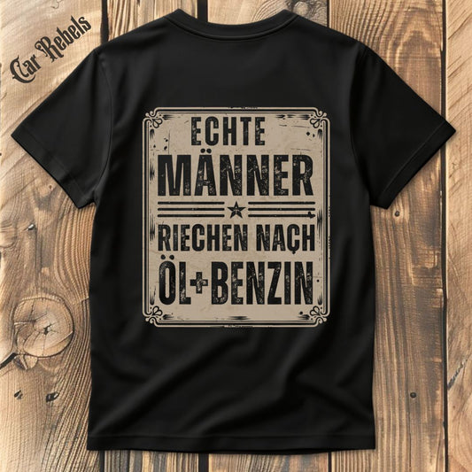 Echte Männer riechen nach Öl und Benzin T-Shirt Backprint - Car Rebels