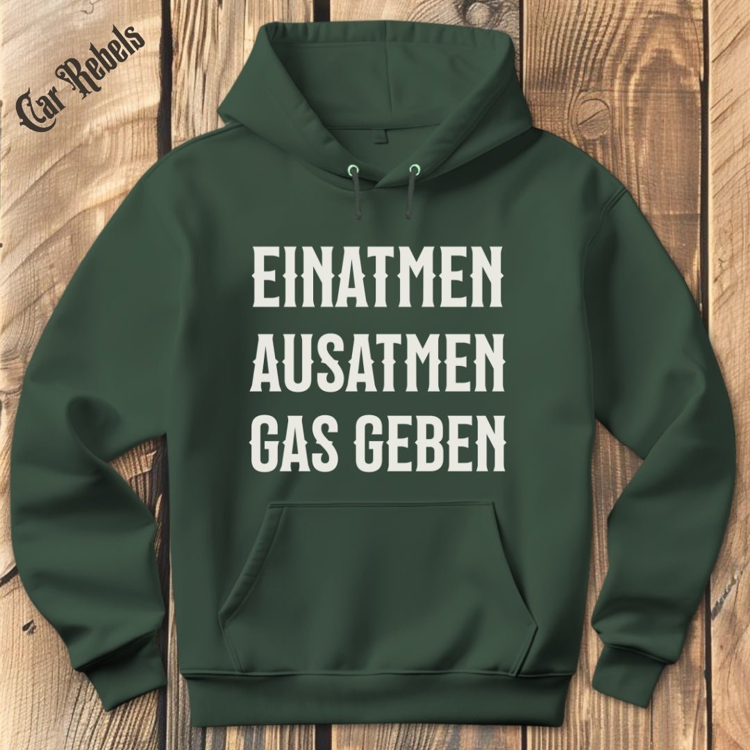 Einatmen, Ausatmen, Gas geben Hoodie - Car Rebels