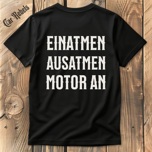 Einatmen, Ausatmen, Motor an T-Shirt Backprint - Car Rebels