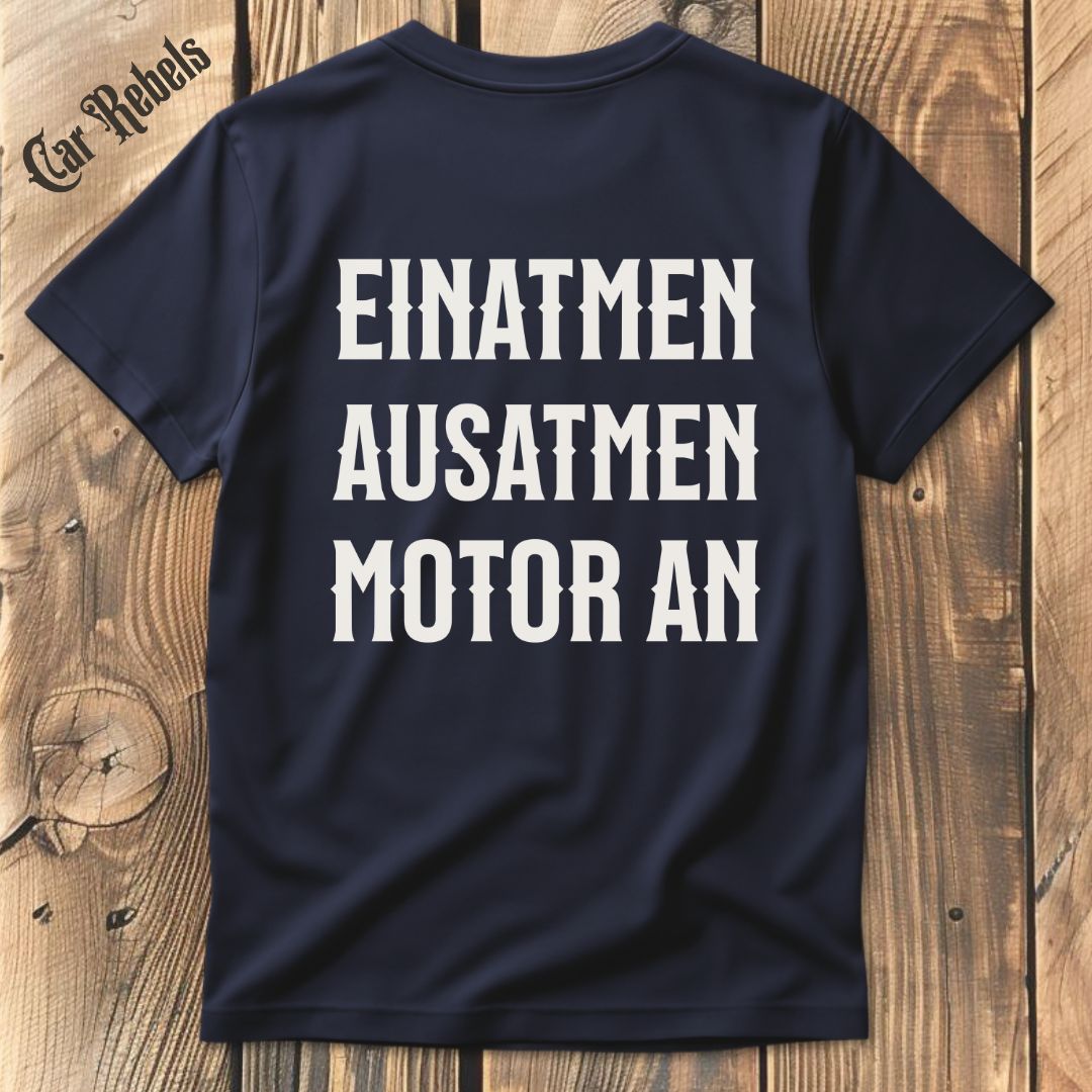 Einatmen, Ausatmen, Motor an T-Shirt Backprint - Car Rebels