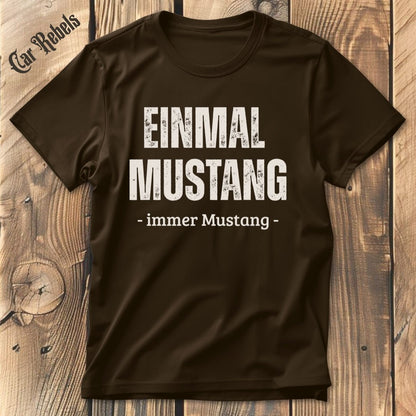 Einmal Mustang T-Shirt - Car Rebels