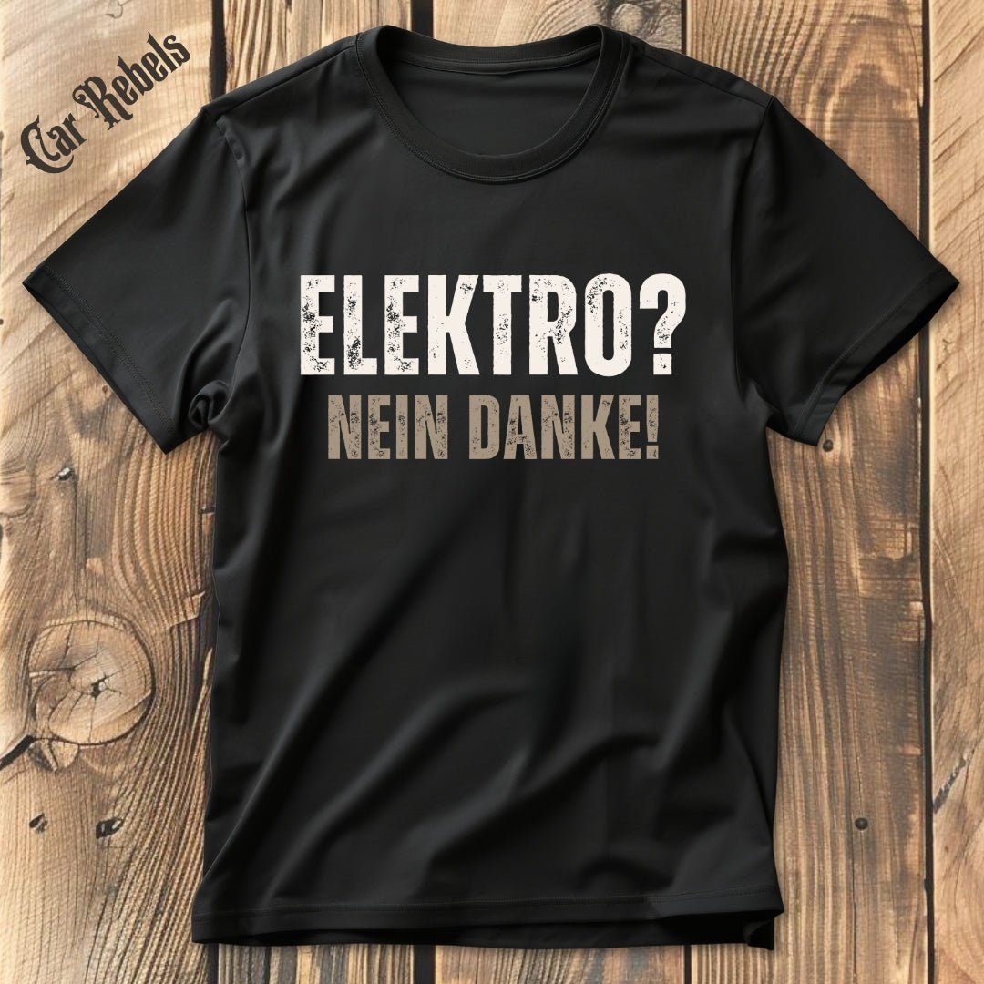 Elektro - nein danke T-Shirt - Car Rebels