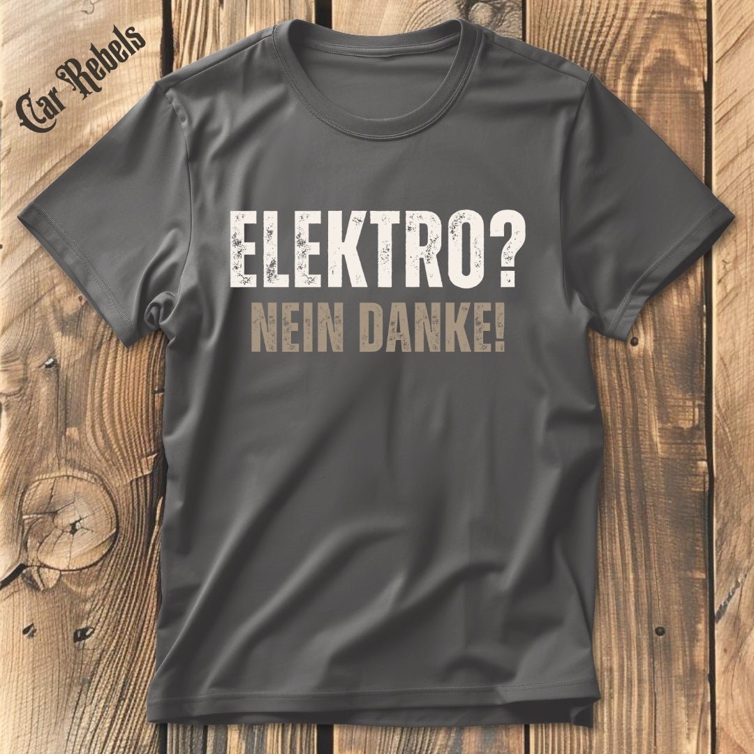 Elektro - nein danke T-Shirt - Car Rebels