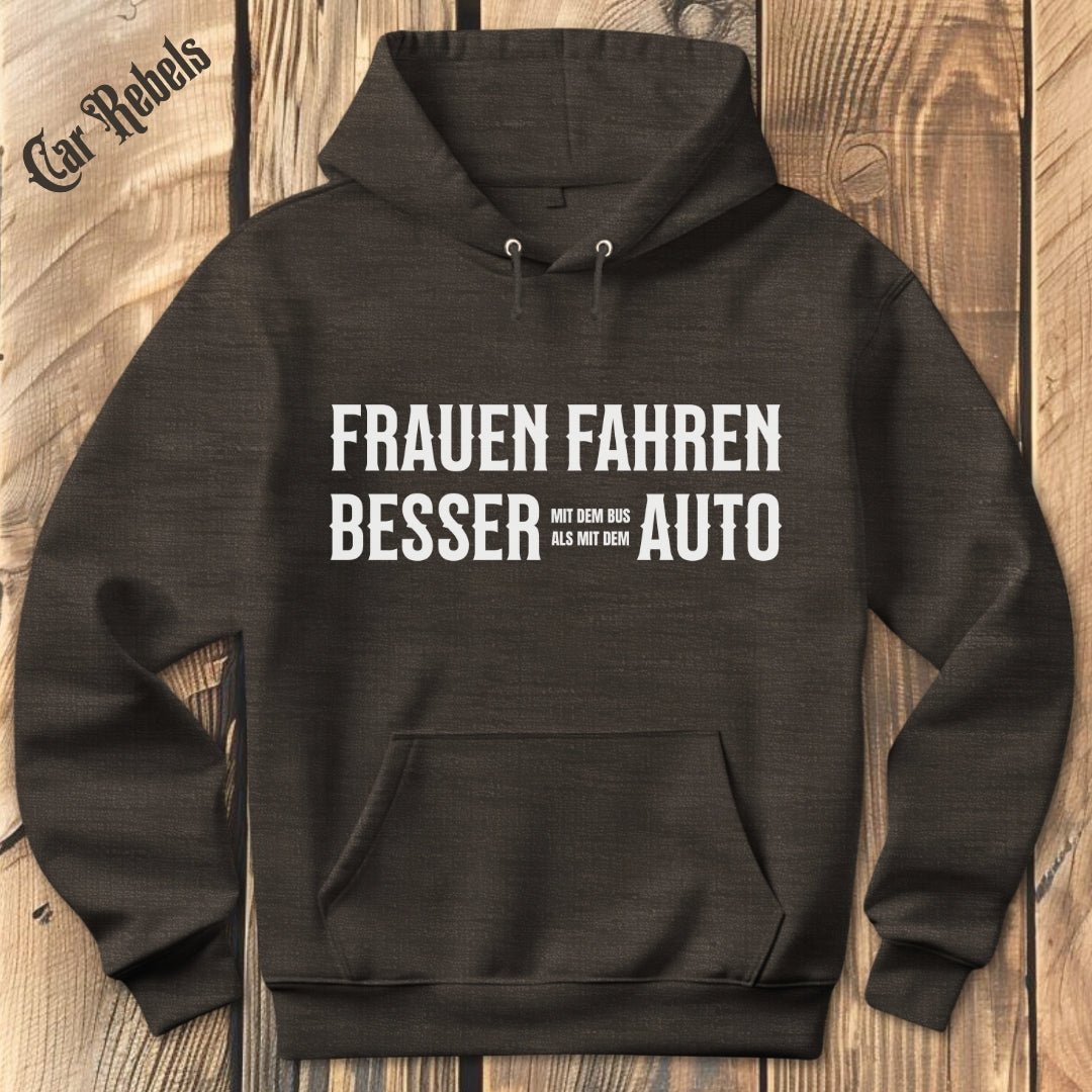 Frauen fahren besser Auto Hoodie - Car Rebels