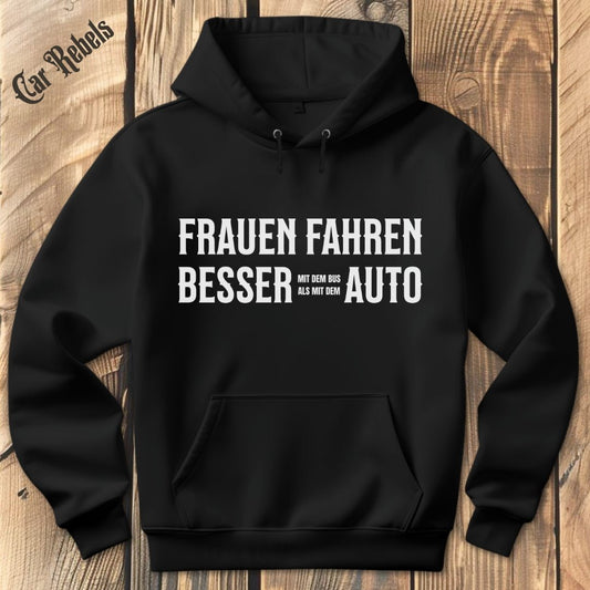 Frauen fahren besser Auto Hoodie - Car Rebels