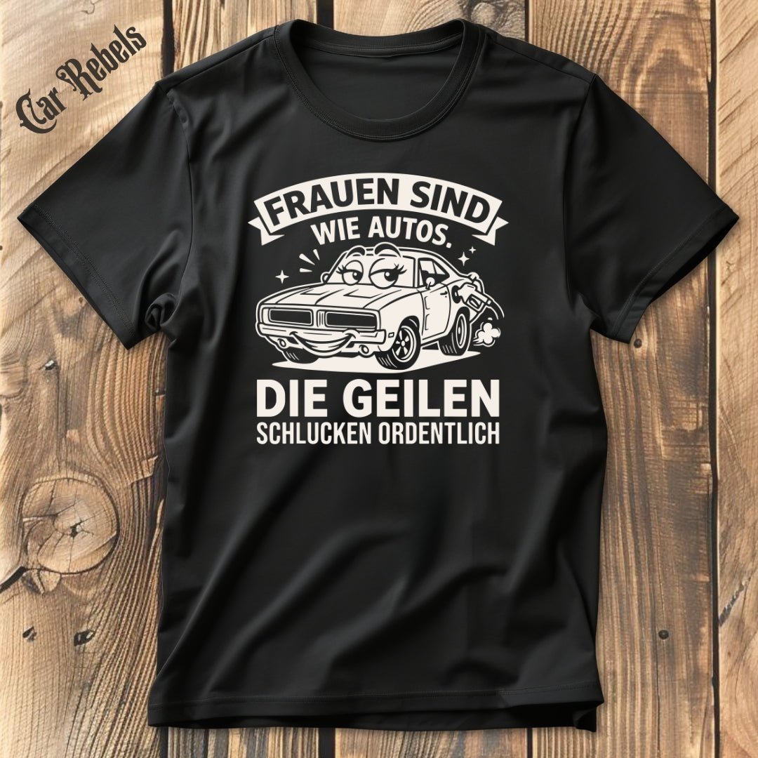 Frauen Sind Wie Autos T-Shirt - Car Rebels