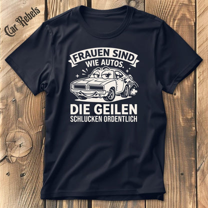 Frauen Sind Wie Autos T-Shirt - Car Rebels