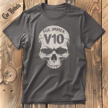 Für immer V10 T-Shirt - Car Rebels