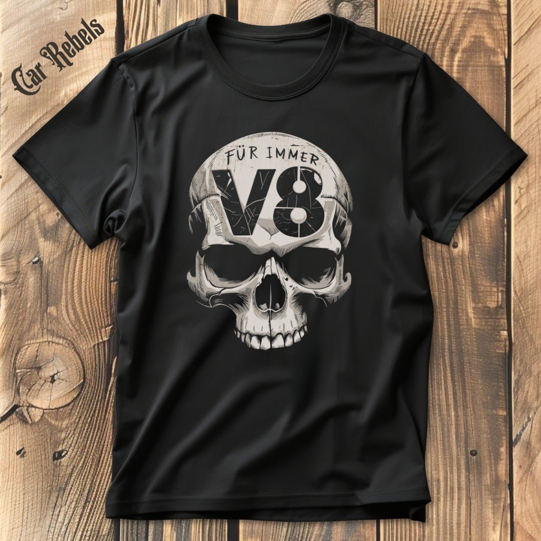 Für immer V8 T-Shirt - Car Rebels