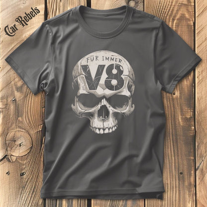 Für immer V8 T-Shirt - Car Rebels