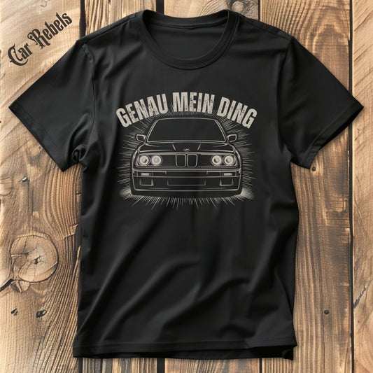 Genau mein Ding BMW Classic e30 T-Shirt - Car Rebels