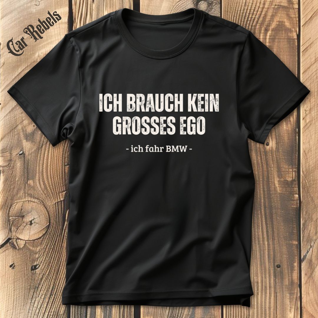 Großes Ego BMW T-Shirt - Car Rebels