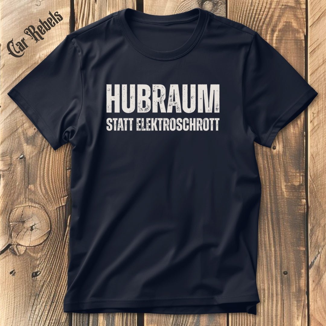 Hubraum statt Elektroschrott | Unisex T-Shirt - Car Rebels