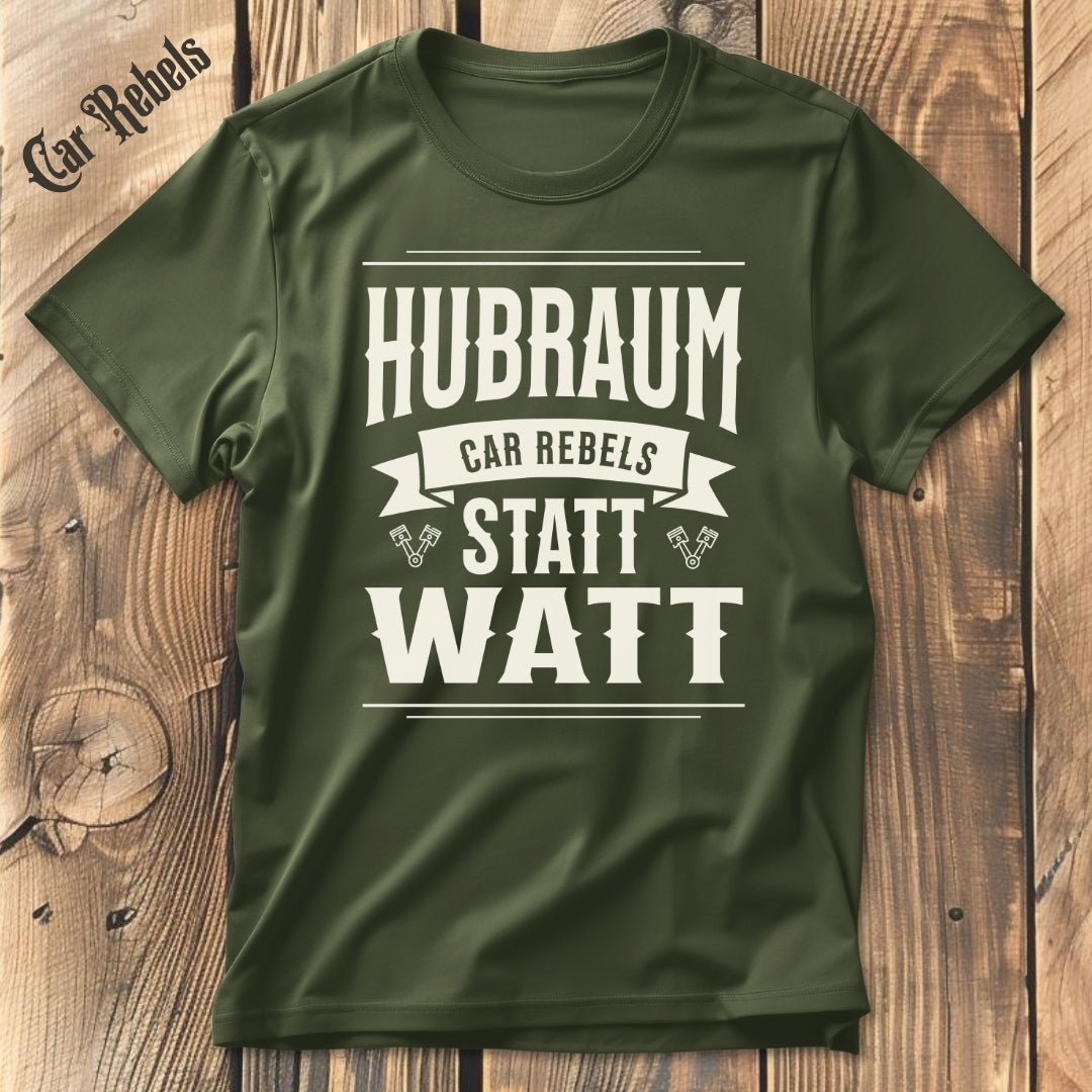 Hubraum statt Watt | Unisex T - Shirt - Car Rebels