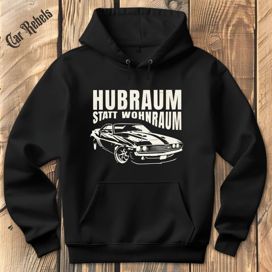 Hubraum statt Wohnraum Hoodie - Car Rebels