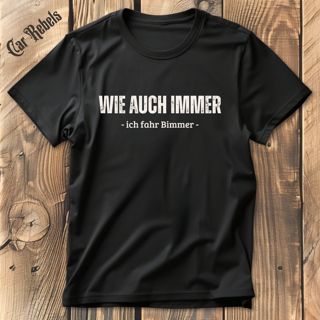 Ich fahr Bimmer T-Shirt - Car Rebels