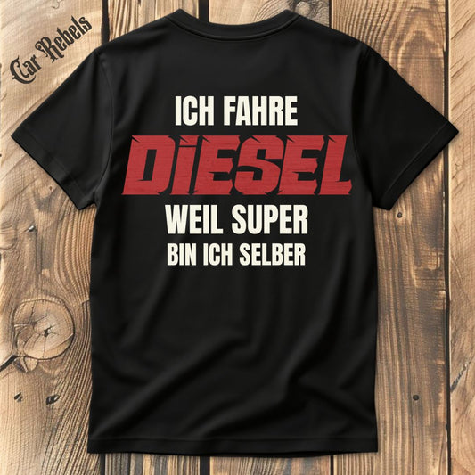 Ich fahre Diesel T-Shirt Backprint - Car Rebels