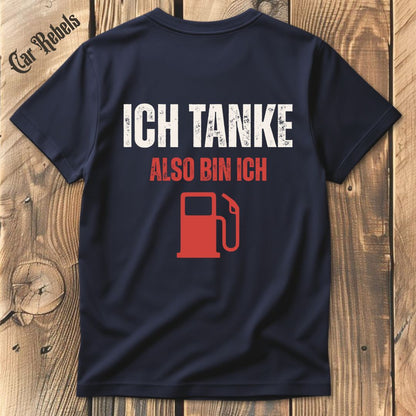 Ich tanke also bin ich T-Shirt Backprint - Car Rebels