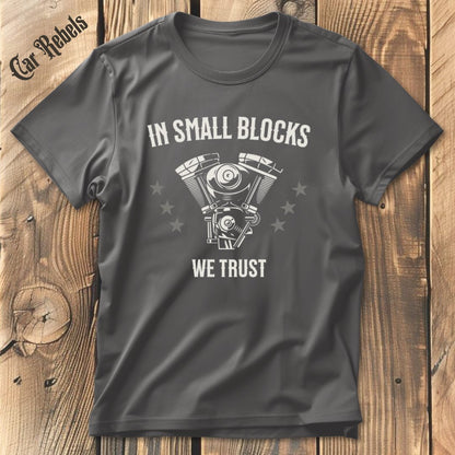 In Small Blocks We Trust T-Shirt - Car Rebels